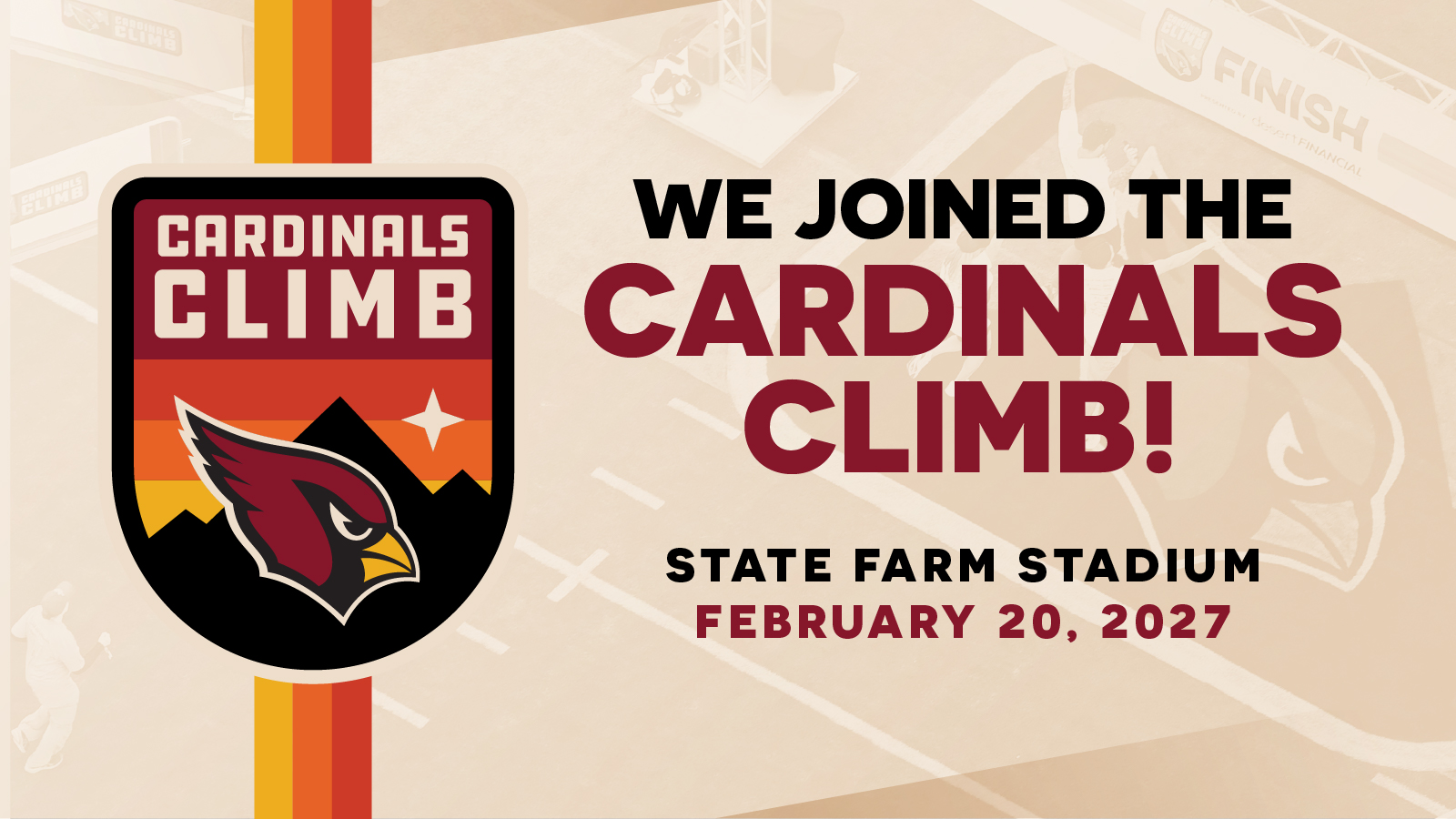 We Joined The Cardinals Climb - State Farm Stadium Feb 20 2027